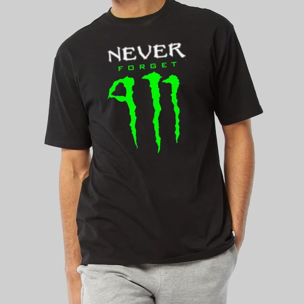 Never Forget 9 11 Monster Energy Shirt 2