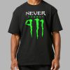 Never Forget 9 11 Monster Energy Shirt 6