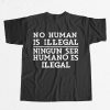 No Human Is Illegal Ningun Ser Humano Es Ilegal Shirt 2