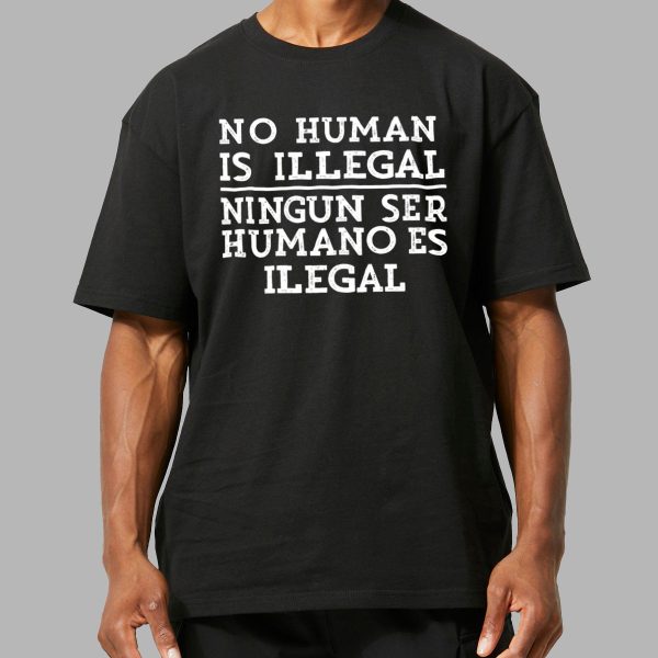 No Human Is Illegal Ningun Ser Humano Es Ilegal Shirt 5