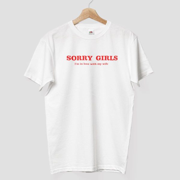 Sorry Girls Im In Love With My Wife T Shirt 8