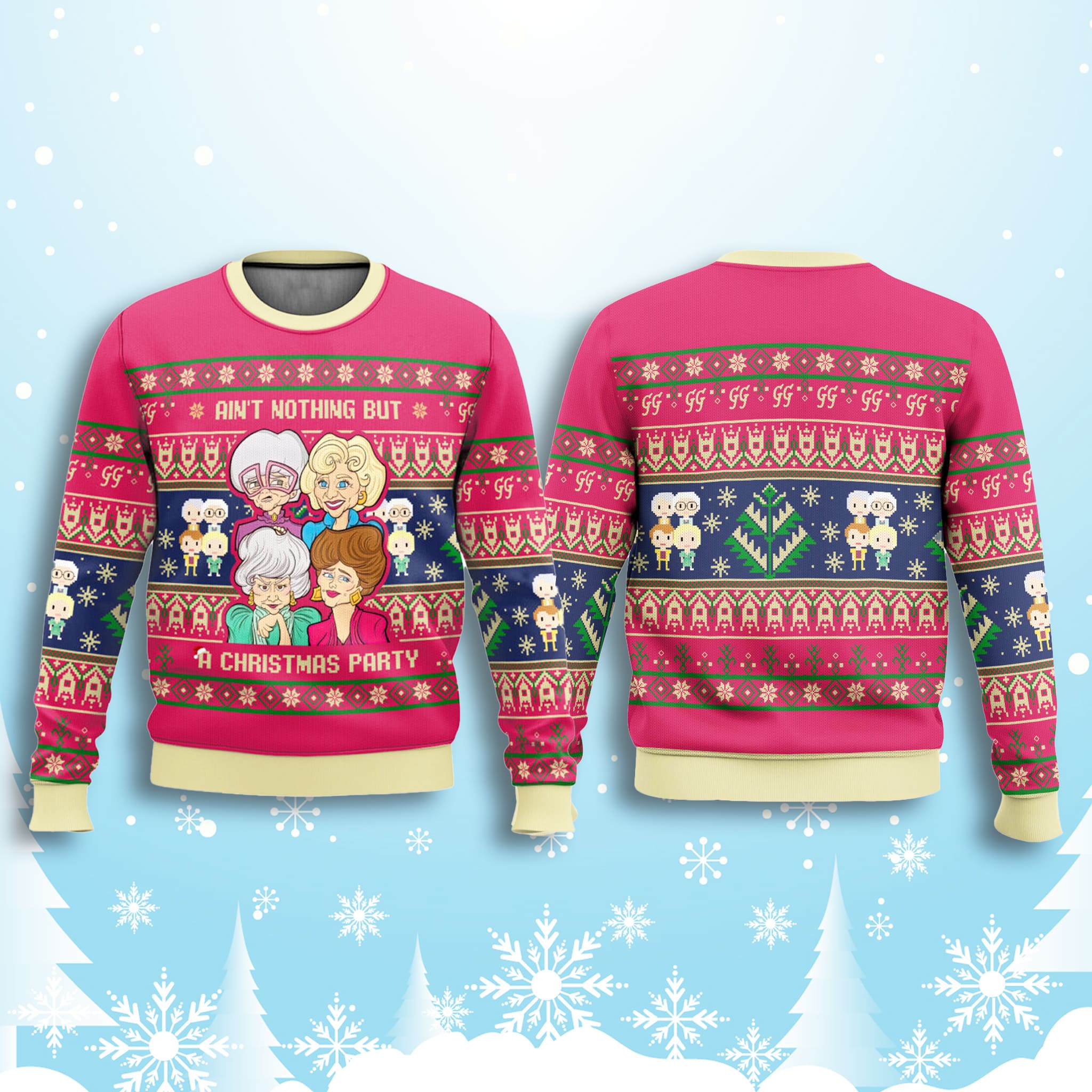 The Golden Girls Aint Nothing But A Christmas Party Ugly Sweater The Golden Girls Aint Nothing But A Christmas Party Ugly Sweater