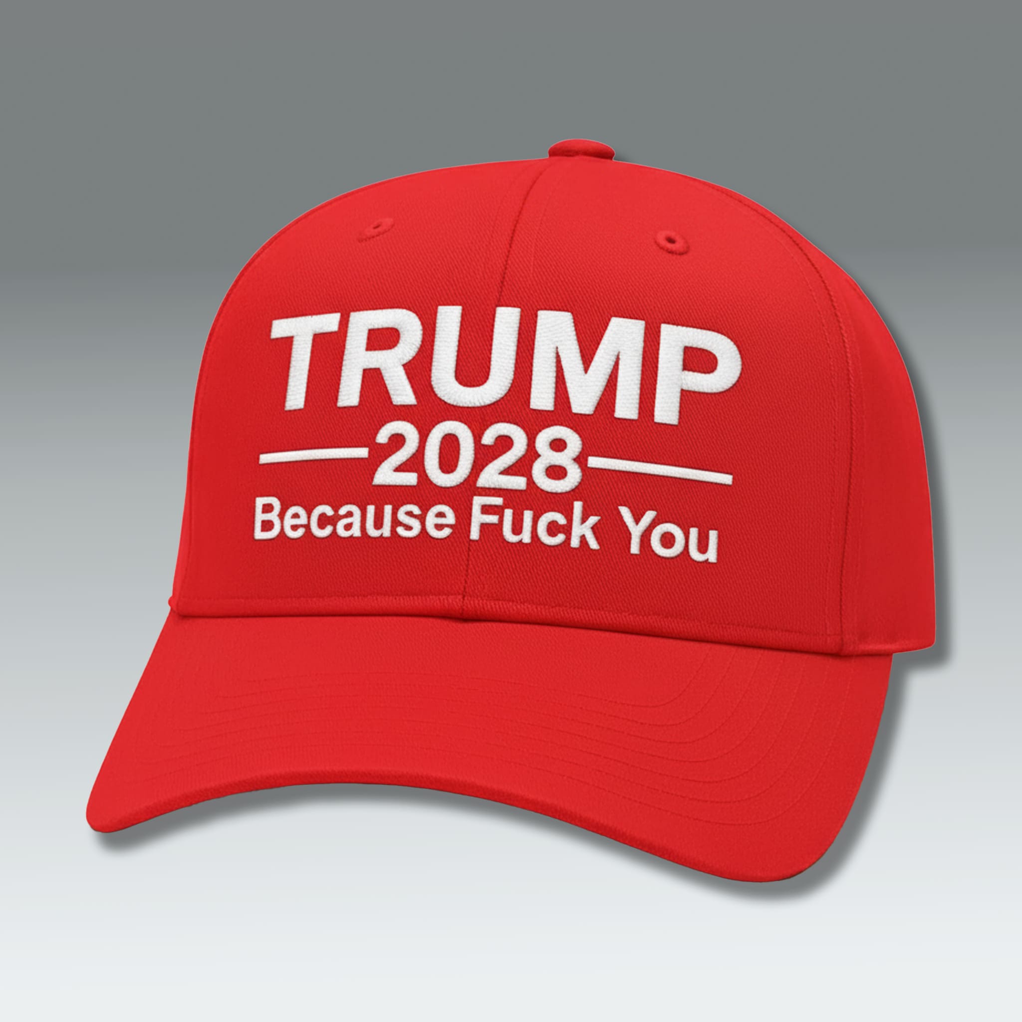 Trump 2028 Because Fuck You Hat Cap Trump 2028 Because Fuck You Hat Cap
