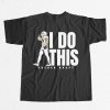 Tucker Kraft I Do This Shirt 8 Tucker Kraft I Do This Shirt 5