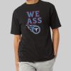 We Ass Titans Shirt 16