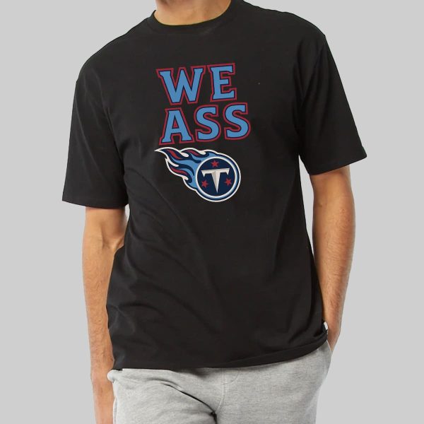 We Ass Titans Shirt 16
