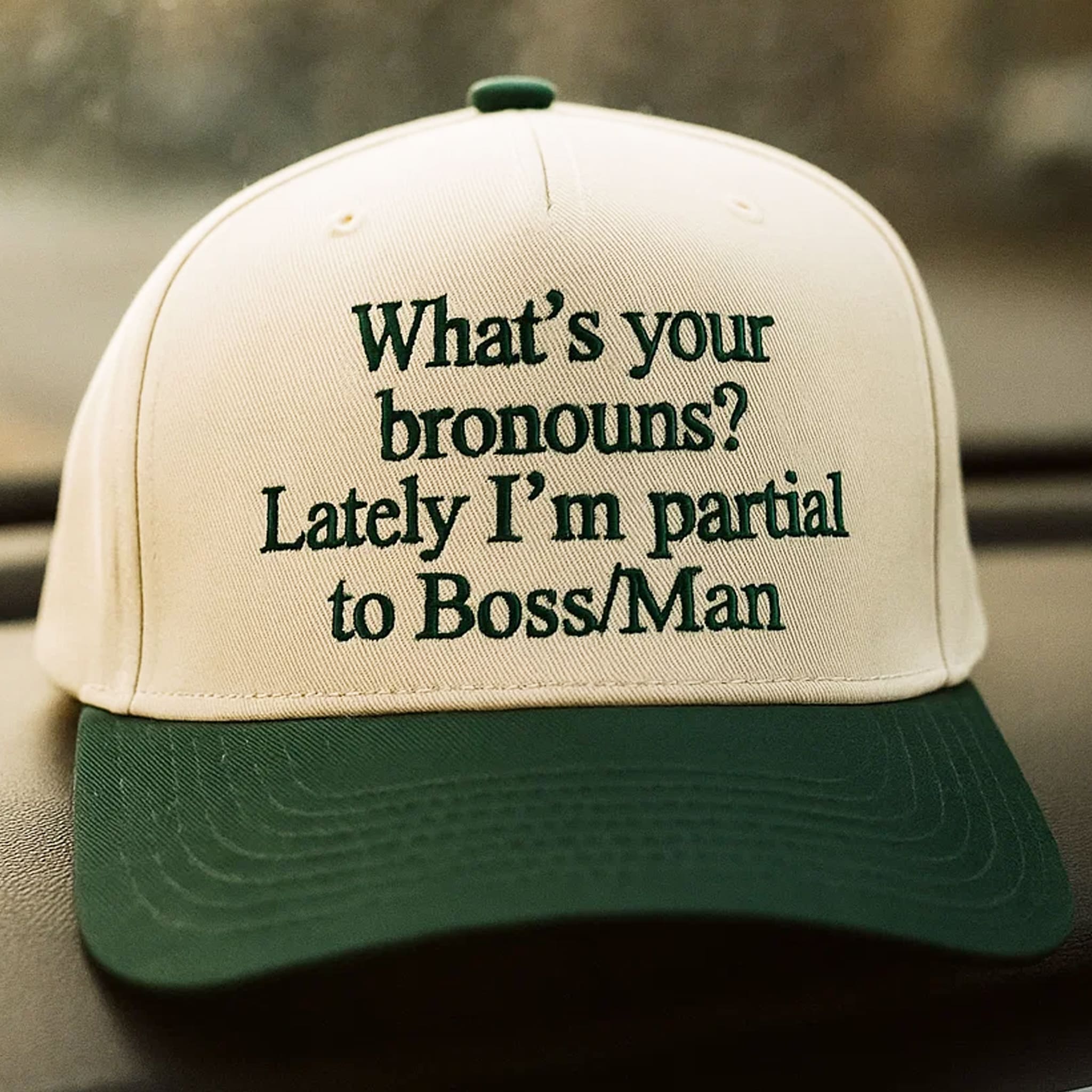 Whats Your Bronouns Lately Im Partial To Boss Man Hat Whats Your Bronouns Lately Im Partial To Boss Man Hat