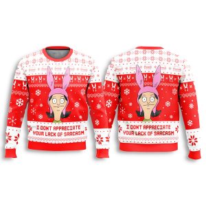 Bobs Burgers I Dont Appreciate Your Lack Of Sarcasm Ugly Sweater 1