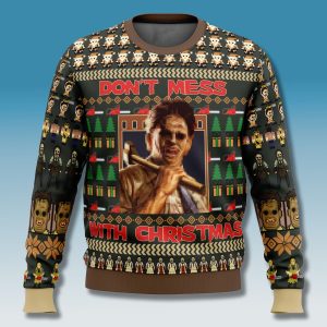 Leatherface Dont Mess With Christmas Ugly Sweater 1