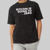 Bitcoin Is Going To Add Another Zero Shirt 7 Bitcoin Is Going To Add Another Zero Shirt 10