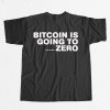 Bitcoin Is Going To Add Another Zero Shirt 8 Bitcoin Is Going To Add Another Zero Shirt 8