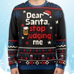 Dear Santa Stop Judging Me Ugly Christmas Sweater