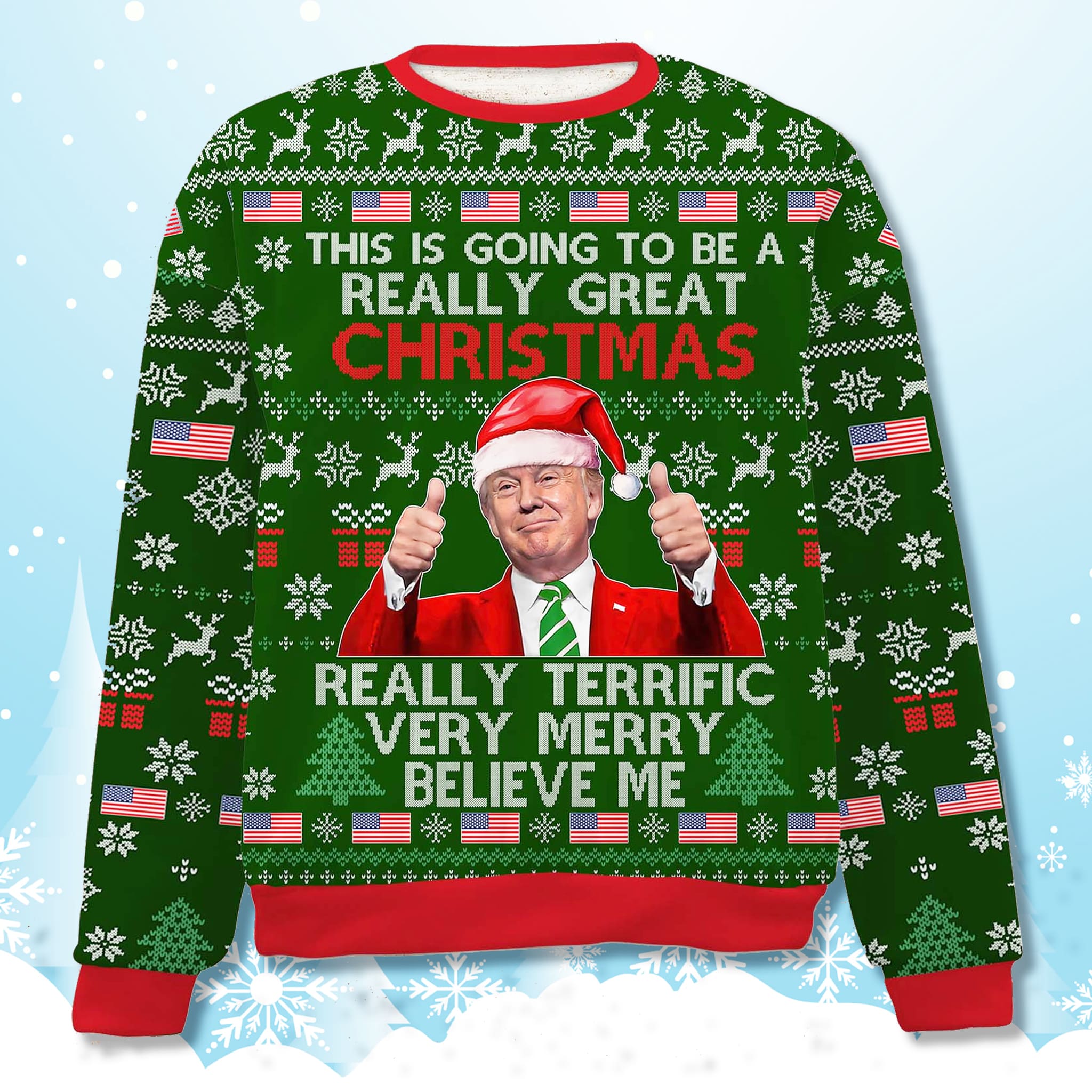 Donald Trump Really Terrific Very Merry Believe Me All Ugly Sweater 1 Donald Trump Really Terrific Very Merry Believe Me All Ugly Sweater