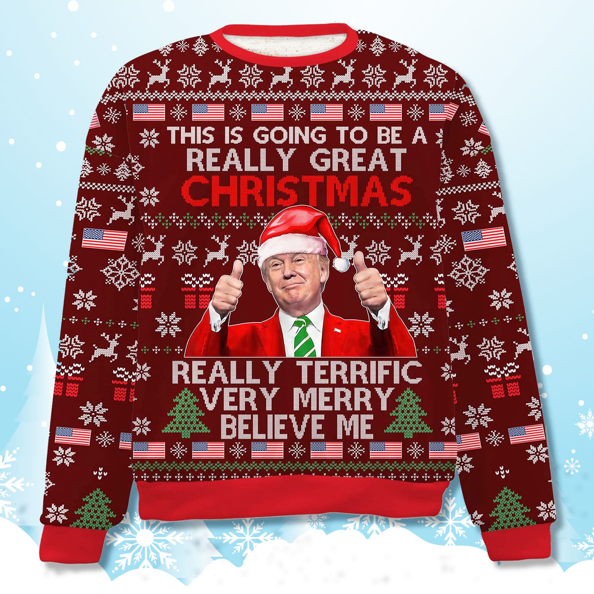 Donald Trump Really Terrific Very Merry Believe Me All Ugly Sweater 3 Donald Trump Really Terrific Very Merry Believe Me All Ugly Sweater
