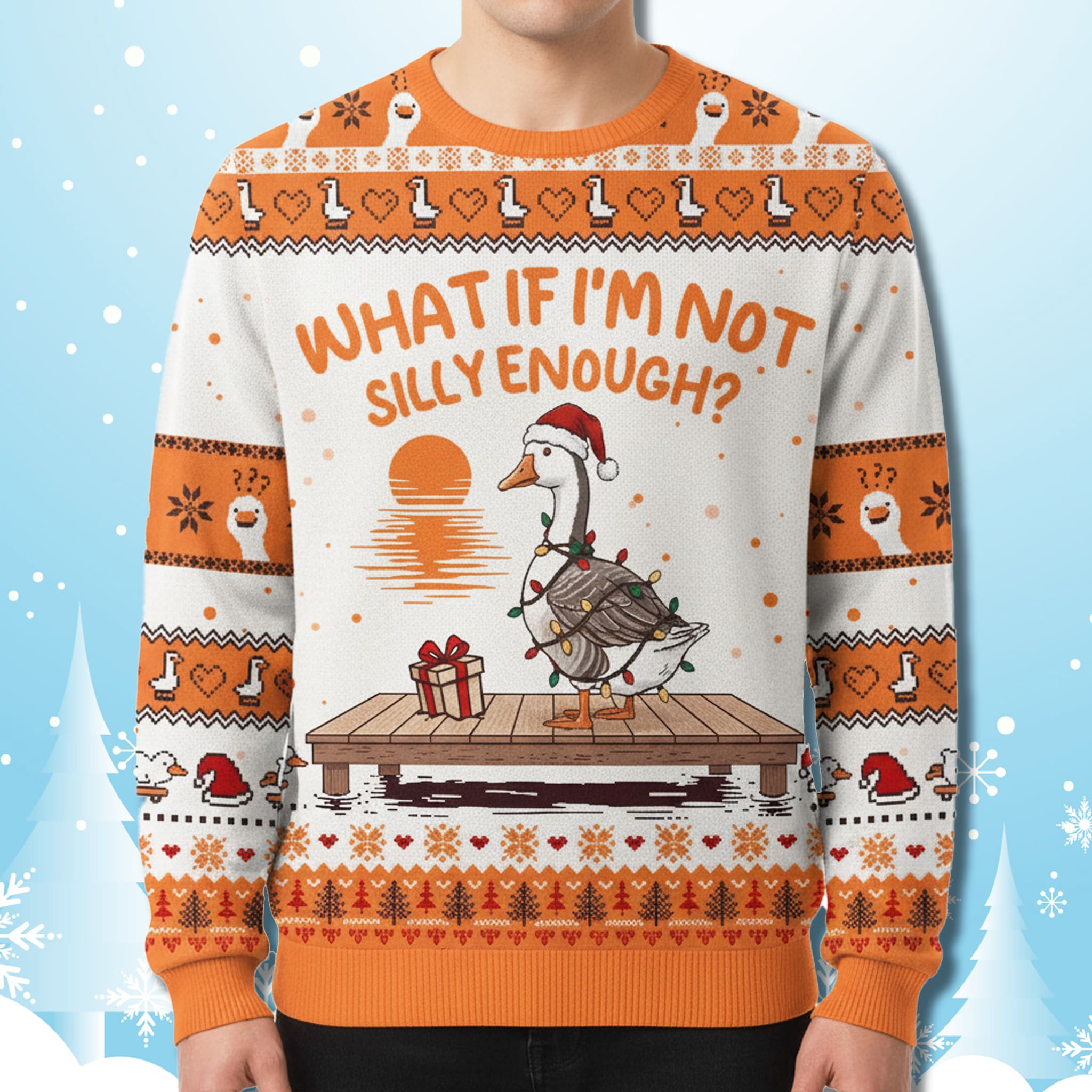 Duck What If Im Not Silly Enough Ugly Christmas Sweater 1 Duck What If Im Not Silly Enough Ugly Christmas Sweater 1