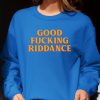 Good Fucking Riddance Shirt Brad Lander 6 Good Fucking Riddance Shirt Brad Lander 13