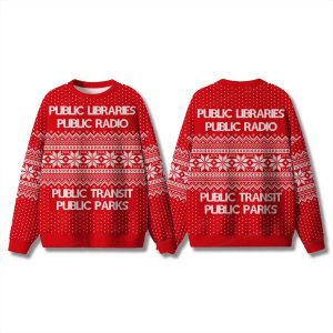 Public Libraries Public Radio Public Transit Ugly Sweater