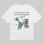 How Many Nights A Week Should You Be Reading 6-7 Shirt