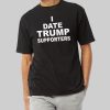I Date Trump Supporters Shirt