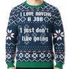 I Love Having A Job I Just Don't Like Going Ugly Christmas Sweater