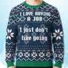 I Love Having A Job I Just Don't Like Going Ugly Christmas Sweater