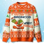 If You Don't Like Broncos Grnch Ugly Christmas Sweater
