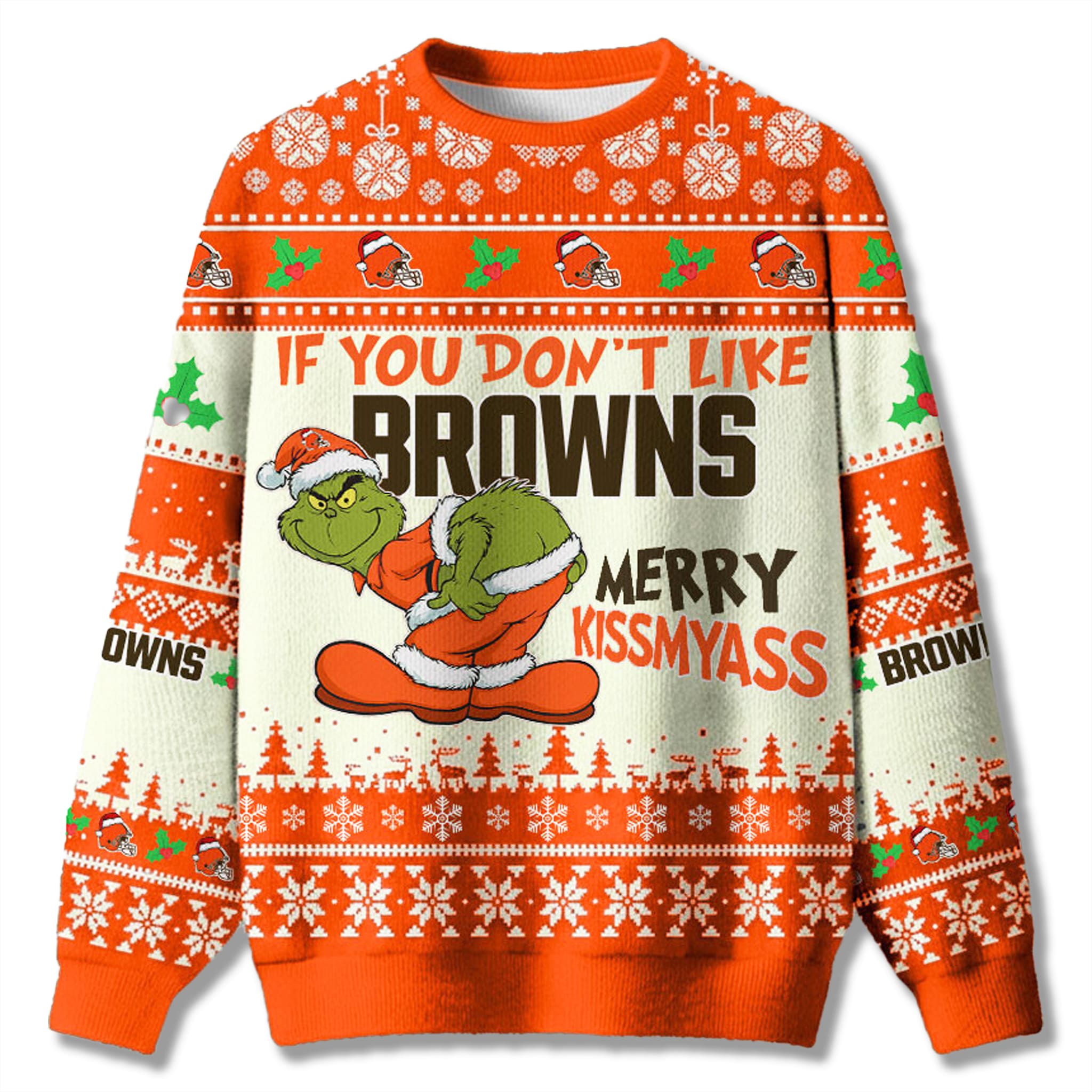 If You Don't Like Browns Merry Kissmyass Ugly Sweater 1 If You Dont Like Browns Merry Kissmyass Ugly Sweater 1