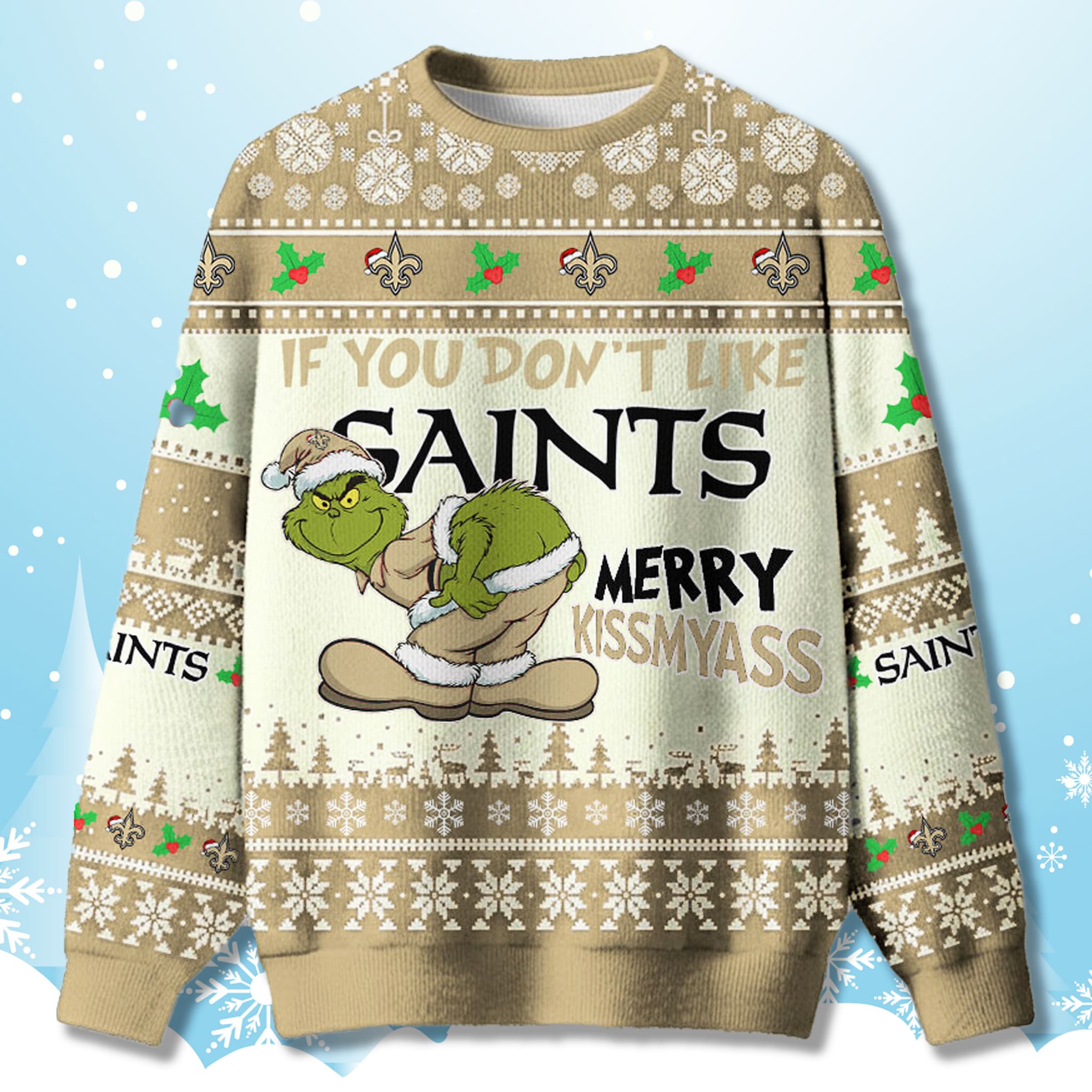 If You Dont Like Saints Funny Ugly Christmas Sweater 1 If You Dont Like Saints Funny Ugly Christmas Sweater 1
