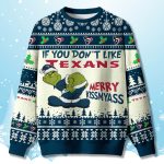 If You Don't Like Texans Grnch Ugly Christmas Sweater