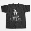 Love A Sequel Dodgers Shirt 15