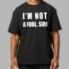 Mr Jollof Im Not A Fool Sir Shirt 4