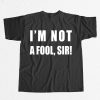 Mr Jollof Im Not A Fool Sir Shirt 8