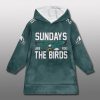 Philadelphia Eagles Sunday Are For The Birds Blanket Hoodie 3
