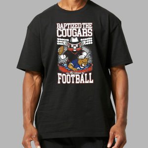 Baptized The Cougars In The Name Of Football Shirt
