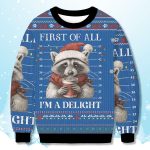 Raccoon First Of All I'm A Delight Christmas Ugly Sweater