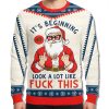 Santa Its Beginning Look A Lot Like Fuck This Ugly Sweater