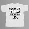 Show Me The Law Omotosho Shirt 8