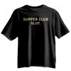 Supper Club Slut Shirt 6 Supper Club Slut Shirt 5