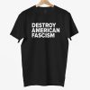 Tom Morello Destroy American Fascism Shirt 5