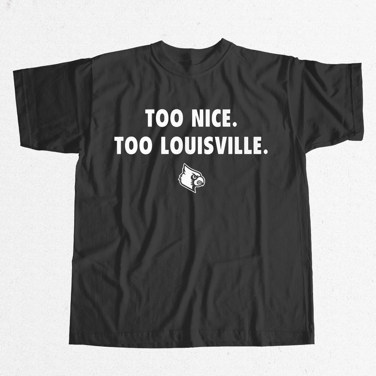 Too Nice Too Louisville Shirt 7 Too Nice Too Louisville Shirt 7