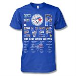 Toronto Blue Jays Forever Not Just When We Win Shirt 2025