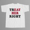 Treat Her Right Eat Her Shirt 5 Treat Her Right Eat Her Shirt 11