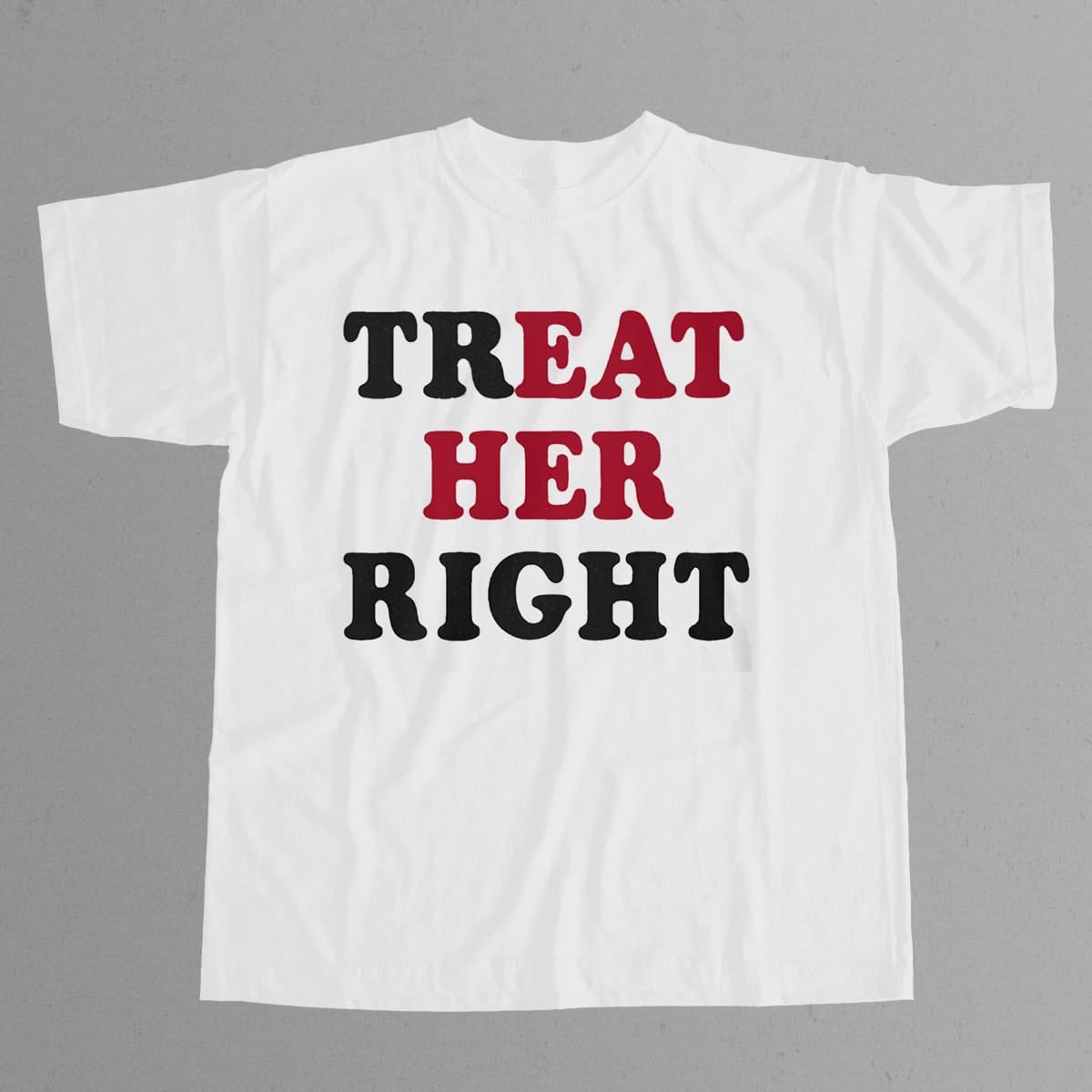 Treat Her Right Eat Her Shirt 2 Treat Her Right Eat Her Shirt 11