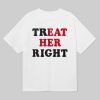 Treat Her Right Eat Her Shirt 7 Treat Her Right Eat Her Shirt 6
