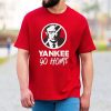 Trump Yankee Go Home T-Shirt 10 Trump Yankee Go Home T Shirt 12