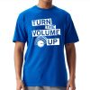 Turn The Volume Up Shirt