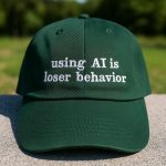 Using AI Is Loser Behavior Hat Cap