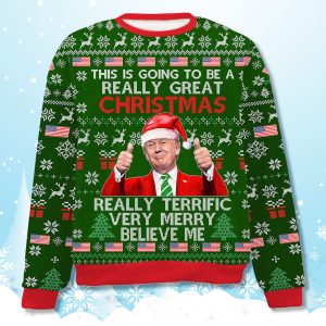 Donald Trump Really Terrific Very Merry Believe Me All Ugly Sweater