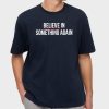 Believe In Something Again Jack Schlossberg New York Shirt 4