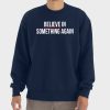 Believe In Something Again Jack Schlossberg New York Shirt 5